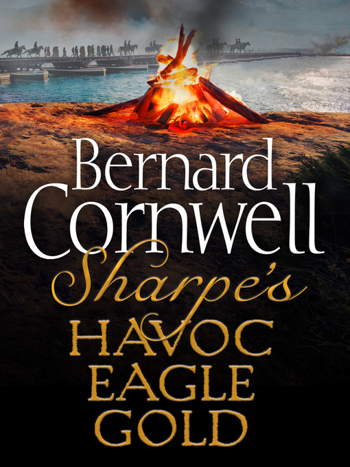 Title details for Sharpe's Havoc, Sharpe's Eagle, Sharpe's Gold by Bernard Cornwell - Available